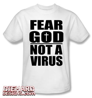 "FEAR GOD - NOT A VIRUS" T-Shirt