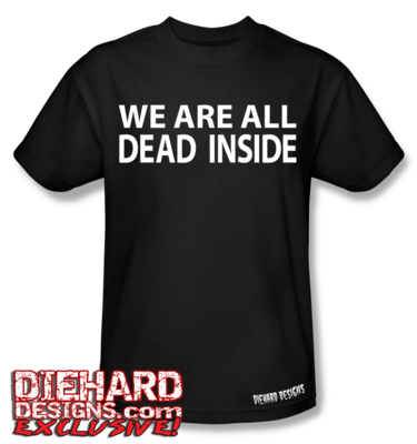 WE ARE ALL DEAD INSIDE Apparel
