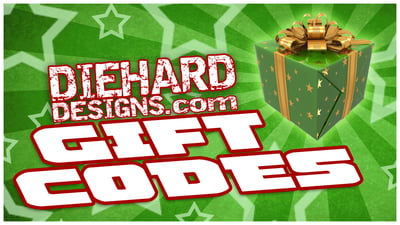 DIEHARD DESIGNS™ GIFT CODE